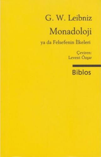 Monadoloji ya da Felsefenin İlkeleri - Gottfried Wilhelm Leibniz - Bib