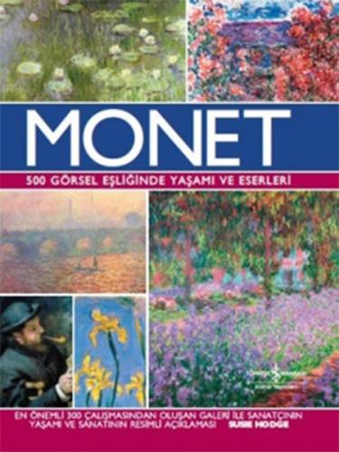 Monet - 500 Görsel Eşliğinde Yaşamı ve Eserleri (Ciltli) - Susie Hodge