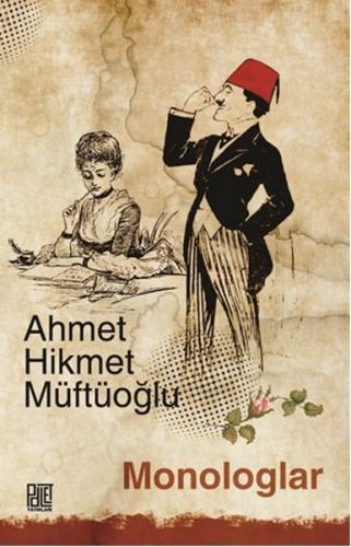 Monologlar - Ahmet Hikmet Müftüoğlu - Palet Yayınları