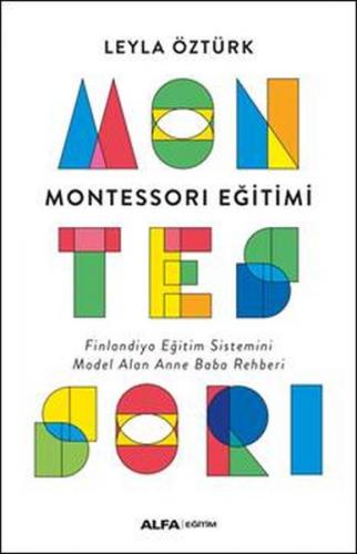 Montessori Eğitimi - Leyla Öztürk - Alfa Yayınları