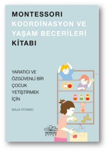 Montessori Koordinasyon ve Yaşam Becerileri Kitabı - Maja Pitamic - Ne