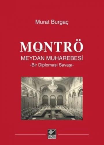 Montrö Meydan Muharebesi (Ciltli) - Murat Burgaç - Kaynak Yayınları