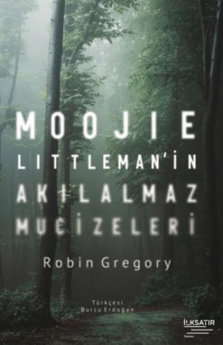 Moojie Littleman'in Akılalmaz Mucizeleri - Robin Gregory - İlksatır Ya