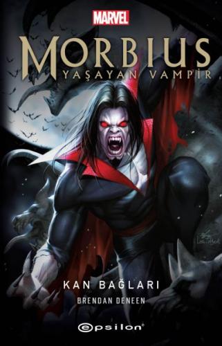 Morbius Yaşayan Vampir - Kan Bağları - Brendan Deneen - Epsilon Yayıne