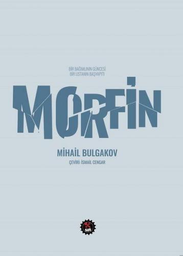 Morfin - Mihail Afansyeviç Bulgakov - SUB Basın Yayım