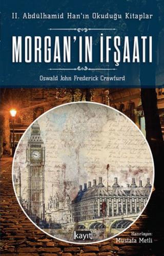 Morgan'ın İfşaatı - Oswald John Frederick Crawfurd - Kayıt Yayınları