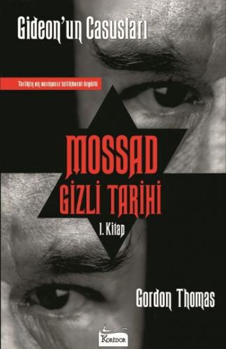 Mossad Gizli Tarihi: Gideon'un Casusları 1. Kitap - Gordon Thomas - Ko