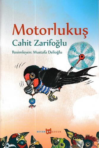 Motorlu Kuş (Resimli) - Cahit Zarifoğlu - Beyan Yayınları