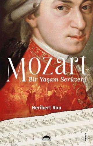 Mozart: Bir Yaşam Serüveni - Heribert Rau - Maya Kitap