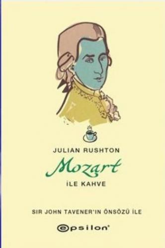 Mozart ile Kahve (Ciltli) - Julian Rushton - Epsilon Yayınevi