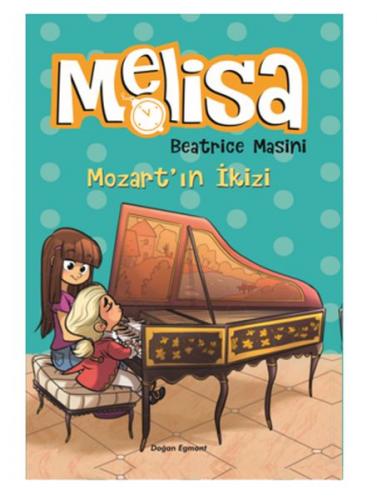 Mozart'ın İkizi - Melisa - Beatrice Masini - Doğan Egmont Yayıncılık