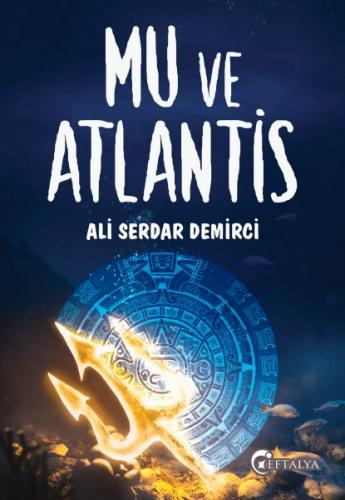 Mu ve Atlantis - Ali Serdar Demirci - Eftalya Kitap