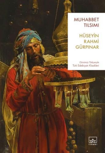 Muhabbet Tılsımı - Hüseyin Rahmi Gürpınar - İthaki Yayınları