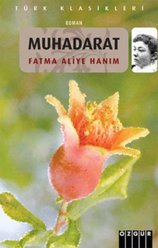 Muhadarat - Fatma Aliye Topuz - Özgür Yayınları