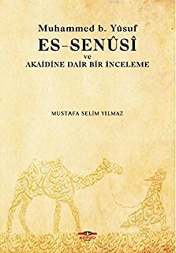 Muhammed b. Yusuf es-Senusi ve Akaidine Dair Bir İnceleme - Mustafa Se