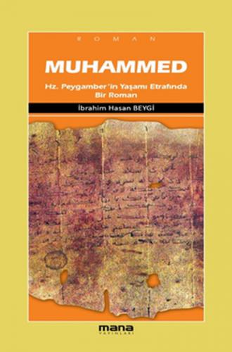 Muhammed Hz.Peygamber'in Yaşamı Etrafında Bir Roman - İbrahim Hasan Be