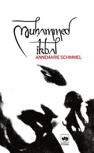 Muhammed İkbal - Annemarie Schimmel - Ötüken Neşriyat