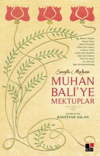 Muhan Bali'ye Mektuplar - Bahtiyar Aslan - Kesit Yayınları