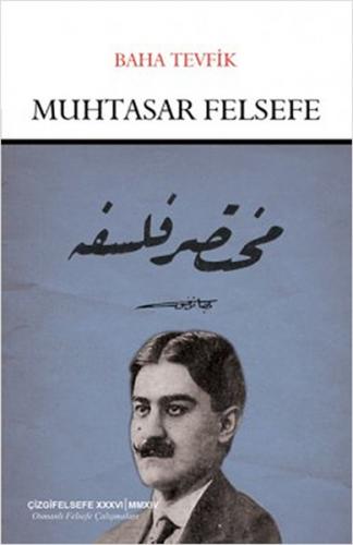 Muhtasar Felsefe - Baha Tevfik - Çizgi Kitabevi Yayınları