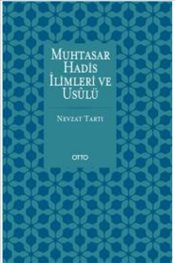 Muhtasar Hadis İlimleri ve Usulü - Nevzat Tartı - Otto Yayınları