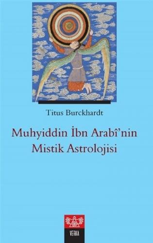 Muhyiddin İbn Arabi'nin Mistik Astrolojisi - Titus Burckhardt - Verka 
