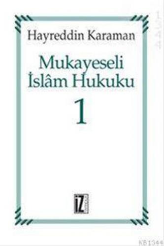 Mukayeseli İslam Hukuku (3 Kitap Takım) - Hayreddin Karaman - İz Yayın