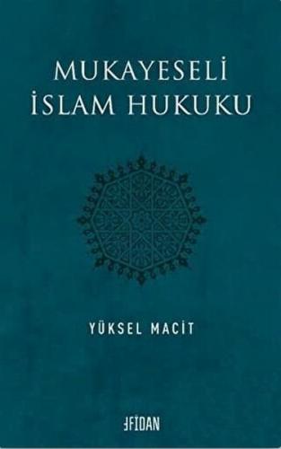 Mukayeseli İslam Hukuku - Yüksel Macit - Fidan Kitap