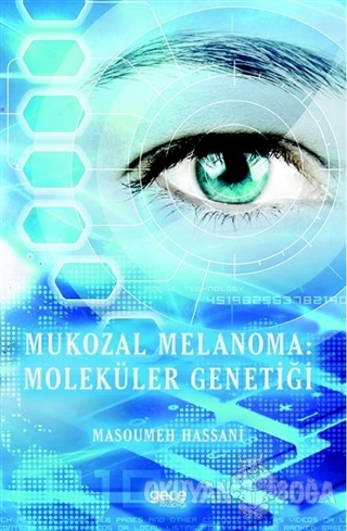 Mukozal Melanoma: Moleküler Genetiği - Masoumeh Hassani - Gece Kitaplı
