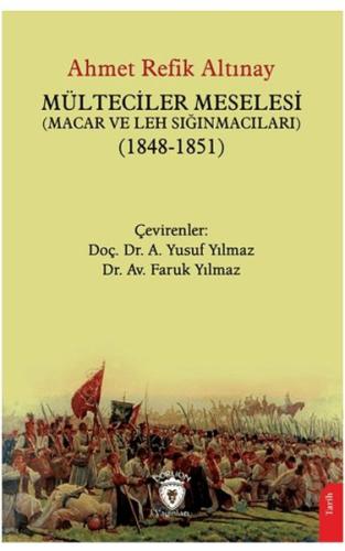 Mülteciler Meselesi (Macar ve Leh Sığınmacıları) (1848-1851) - Ahmet R