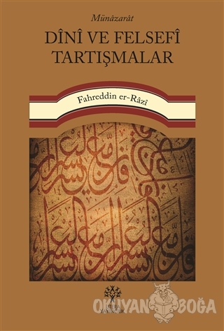 Münazarat Dini ve Felsefi Tartışmalar - Fahreddin er-Razi - Litera Yay