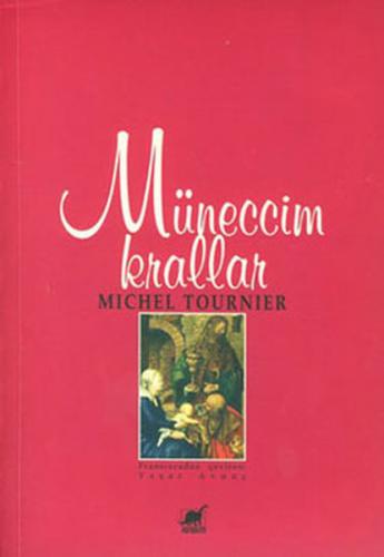 Müneccim Krallar - Michel Tournier - Ayrıntı Yayınları