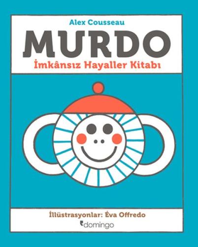 Murdo: İmkânsız Hayaller Kitabı - Alex Cousseau - Domingo Yayınevi