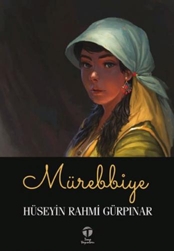 Mürebbiye - Hüseyin Rahmi Gürpınar - Tema Yayınları