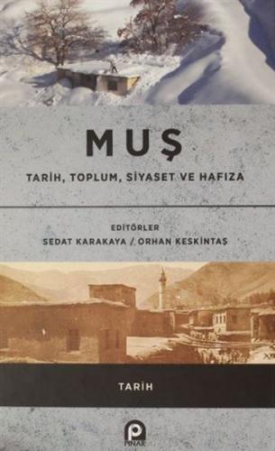 Muş / Tarih, Toplum, Siyaset ve Hafıza - Sedat Karakaya - Pınar Yayınl