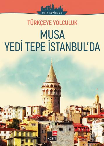 Musa Yedi Tepe İstanbul'da (Orta Seviye B2) - Yakup Türkdil - Kesit Ya