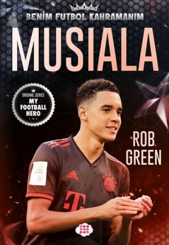 Musıala – Benim Futbol Kahramanım - Rob Green - Dokuz Çocuk Yayınları