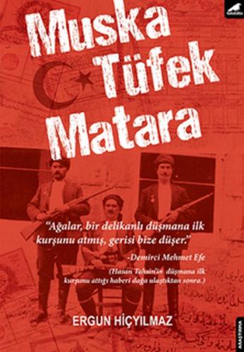Muska, Tüfek, Matara - Ergun Hiçyılmaz - Kara Karga Yayınları