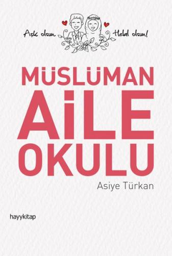 Müslüman Aile Okulu - Asiye Türkan - Hayykitap