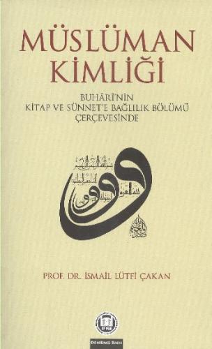 Müslüman Kimliği - İsmail Lütfi Çakan - Marmara Üniversitesi İlahiyat 