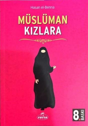 Müslüman Kızlara - Hasan El-Benna - Ravza Yayınları