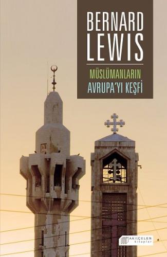 Müslümanların Avrupa'yı Keşfi - Bernard Lewis - Akıl Çelen Kitaplar