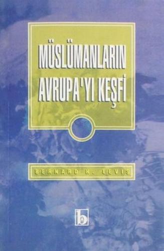 Müslümanların Avrupa'yı Keşfi - Bernard Lewis - Birey Yayıncılık