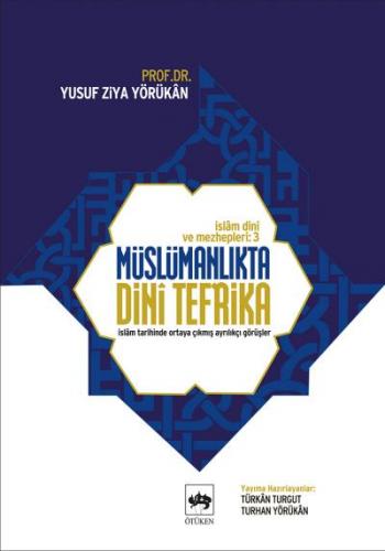 İslam Dini ve Mezhepleri Tarihi 3: Müslümanlıkta Dini Tefrika - Yusuf 