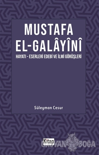 Mustafa El-Galayini - Süleyman Cesur - Kitap Dünyası