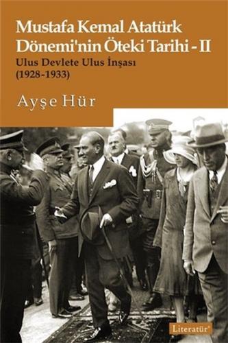Mustafa Kemal Atatürk Dönemi'nin Öteki Tarihi 2 - Ayşe Hür - Literatür