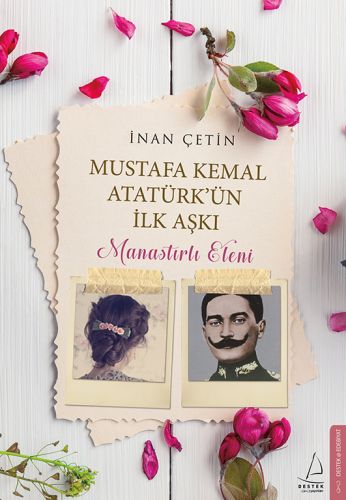 Mustafa Kemal Atatürk'ün İlk Aşkı: Manastırlı Eleni - İnan Çetin - Des