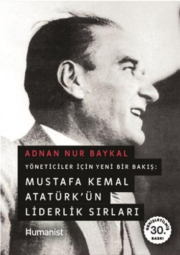 Mustafa Kemal Atatürk'ün Liderlik Sırları - Adnan Nur Baykal - Hümanis