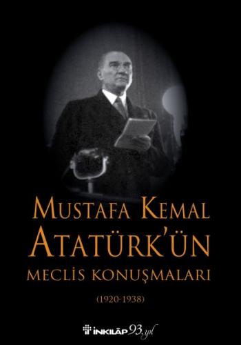 Mustafa Kemal Atatürk'ün Meclis Konuşmaları (1920-1938) - Kurtuluş Gür