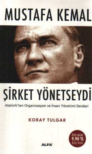 Mustafa Kemal Şirket Yönetseydi - Koray Tulgar - Alfa Yayınları