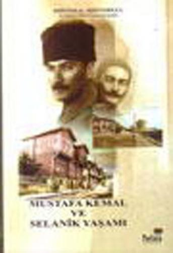 Mustafa Kemal ve Selanik Yaşamı - Hristos K. Hristodulu - Telos Yayınc